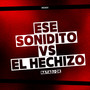 Ese Sonidito Vs El Hechizo (Remix)