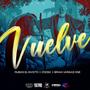 Vuelve (feat. Brian Vargas One & Crosk El Potencial)