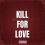 Kill For Love (feat. Death Cult) [Explicit]