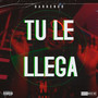 Tu Le Llega (Explicit)