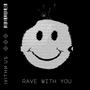 Rave With You