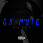 On Mute (Explicit)