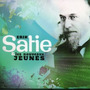 Erik Satie & Les Nouveaux Jeunes