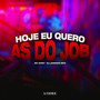 Hoje eu quero as do Job (Explicit)