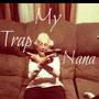 My Trap Nana (Explicit)