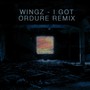 I got (Ordure Remix)