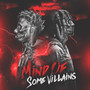 Mind Of Some Villains (Explicit)