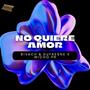 No quiere amor (Explicit)