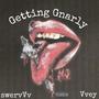 Getting Gnarly (feat. Vvey) [Explicit]