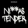 Niggas Tender (Explicit)