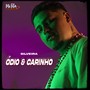 Ódio & Carinho (Explicit)