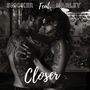 Closer