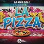 La Pizza (feat. La Mas Doll) [Explicit]