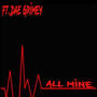 All mine (feat. Dae Grimey) [Explicit]