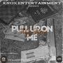 Pull ip on me (Explicit)