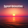 Sunset Relaxation with Ambient Chill Music and Tequila 2019