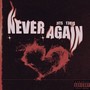 Never Again (Explicit)