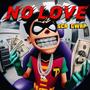 NO LOVE (return of the dead) [Explicit]