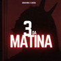 3 DA MATINA (Explicit)