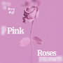 Pink Roses