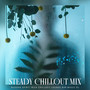 Steady Chillout Mix