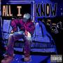 All I Know (feat. Amiri Moreno) [Explicit]