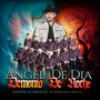 Ángel de Día Demonio de Noche