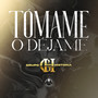 Tómame O Déjame (Explicit)