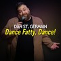 Dance Fatty, Dance! (Explicit)