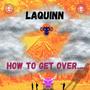 How to get over....... (Explicit)