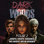 Dark Woods (Folge 2 - Knusper, knusper, knäuschen, wer knuspert mir am Häuschen?)