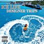 Designer Trips (Explicit)