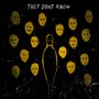 TDK (They Don't Know)