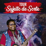 Tour Sujeito de Sorte, Vol. 1