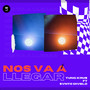 Nos Va a Llegar (Explicit)