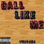 Ball Like Me