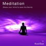 Meditation (Relax Your Mind to Save the World)