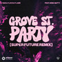 Grove St. Party (feat. Kebo Gotti) [Super Future Remix] [Explicit]