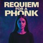 Requiem for a Phonk