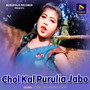 Chol Kal Purulia Jabo