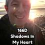 166D Shadows In My Heart