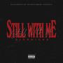 Still With Me (Explicit)