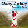 Okoy Aabuy Banchao Buna