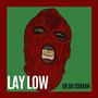 LAY LOW (Explicit)