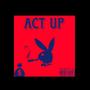 Act Up (feat. R.E.V) [Explicit]