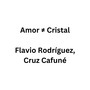 Amor ≠ Cristal