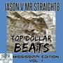 Mr. Straight8 TOP DOLLAR BEATS Vol. 1. Mississippi Edition