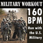160 BPM: Run with the U.S. Military