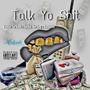 Talk Yo **** (Explicit)