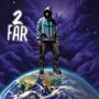 2 Far (Explicit)